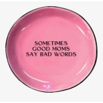 Sometimes good moms say bad words